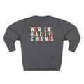 We're Like Really Into Christmas Sweatshirt