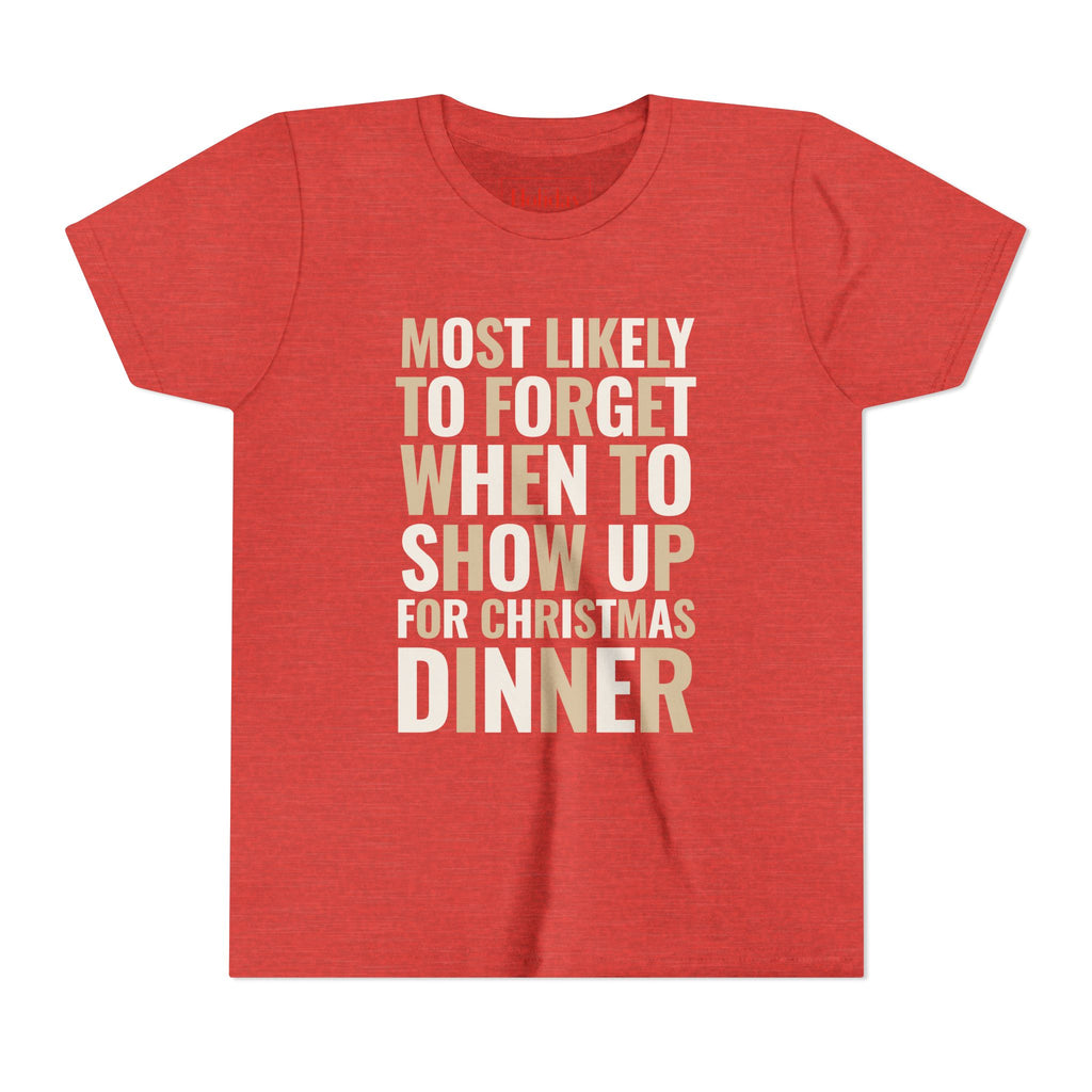 Youth Most Likely To Forget When To Show Up For Christmas Dinner T-Shirt