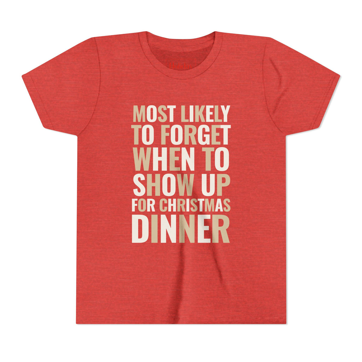 Youth Most Likely To Forget When To Show Up For Christmas Dinner T-Shirt