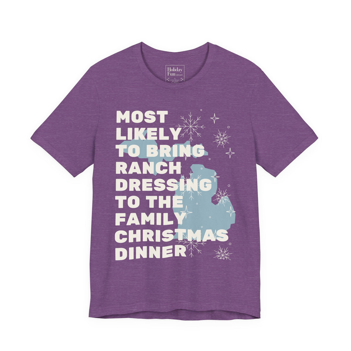 Most Likely To Bring Ranch Dressing To Dinner Christmas T Shirt by Holiday Fun