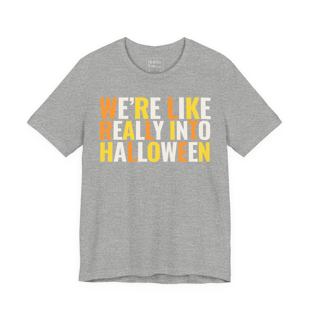 We're Like Really Into Halloween T-shirt product mockup