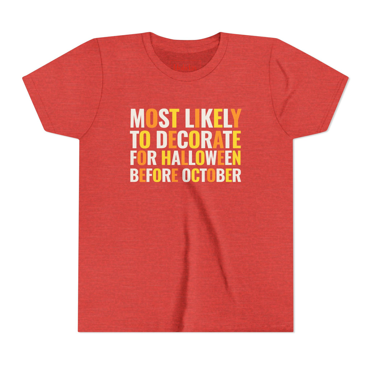 Youth Most Likely To Decorate For Halloween Before October T-Shirt