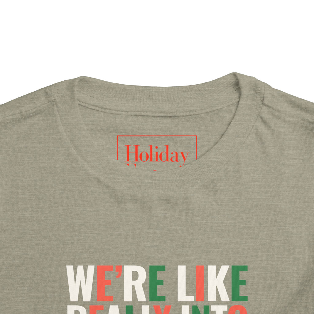 Toddler We're, Like, Really Into Christmas T Shirt