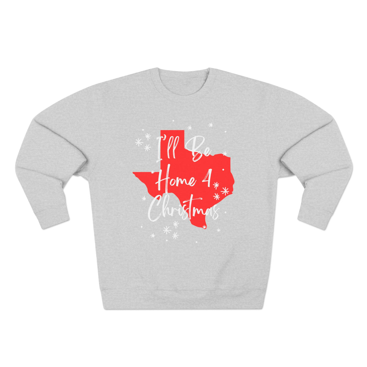 Holiday Fun Texas I'll Be Home For Christmas sweatshirt