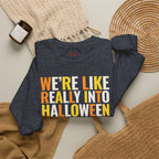 We're, Like, Really Into Halloween Crewneck Sweatshirt