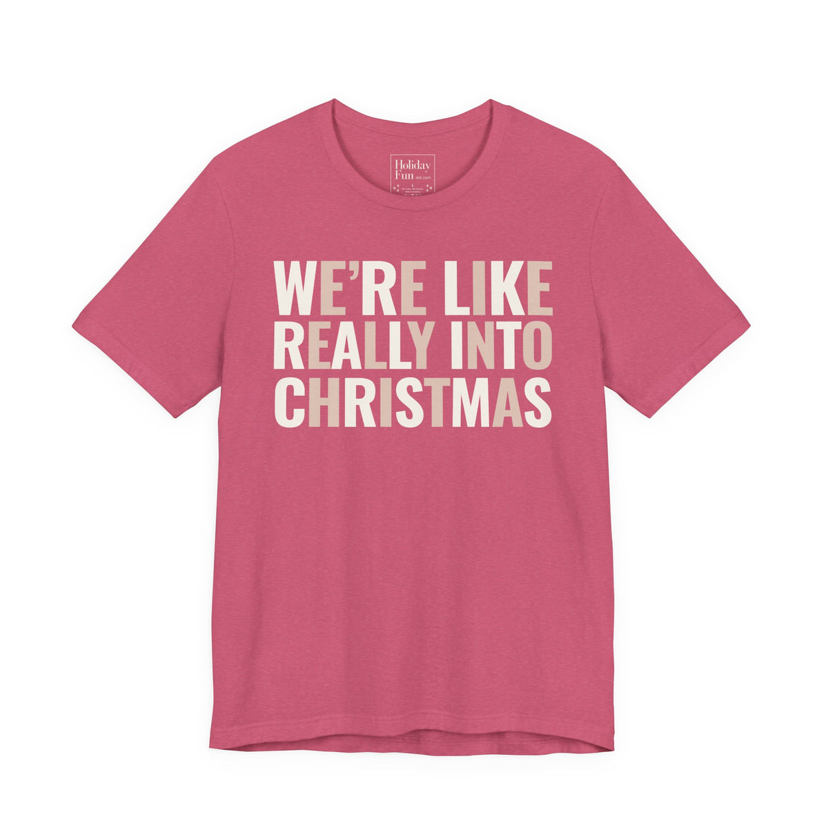 We're Like Really Into Christmas T Shirt