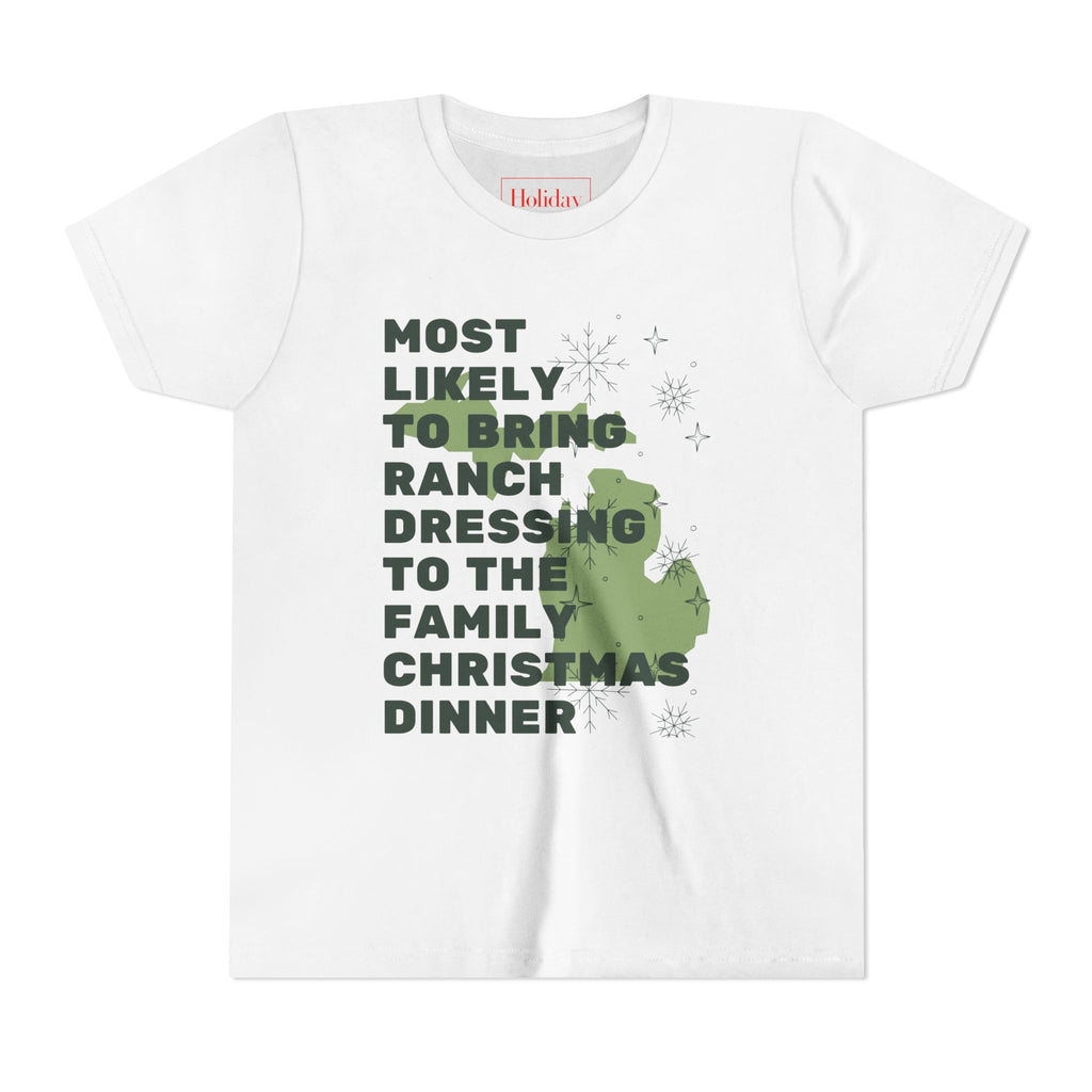 Youth Most Likely To Bring Ranch Dressing To Family Christmas Dinner T-Shirt