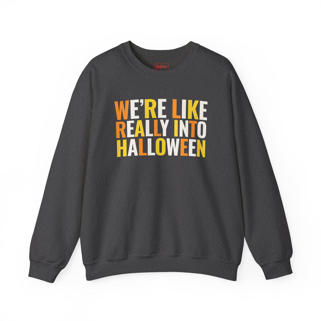 We're, Like, Really Into Halloween Crewneck Sweatshirt