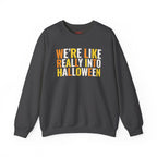 We're, Like, Really Into Halloween Crewneck Sweatshirt