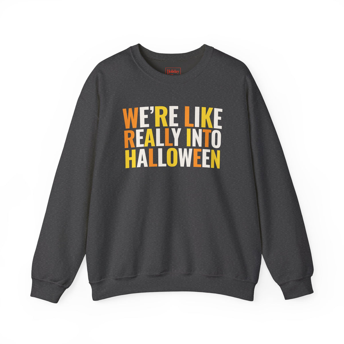 We're, Like, Really Into Halloween Crewneck Sweatshirt