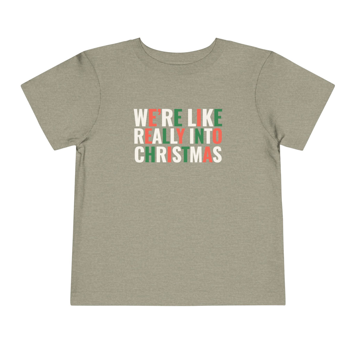 Toddler We're, Like, Really Into Christmas T Shirt