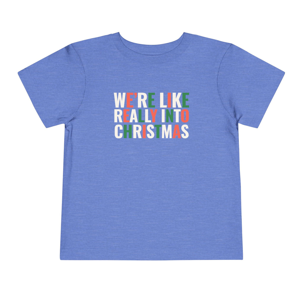 Toddler We're, Like, Really Into Christmas T Shirt