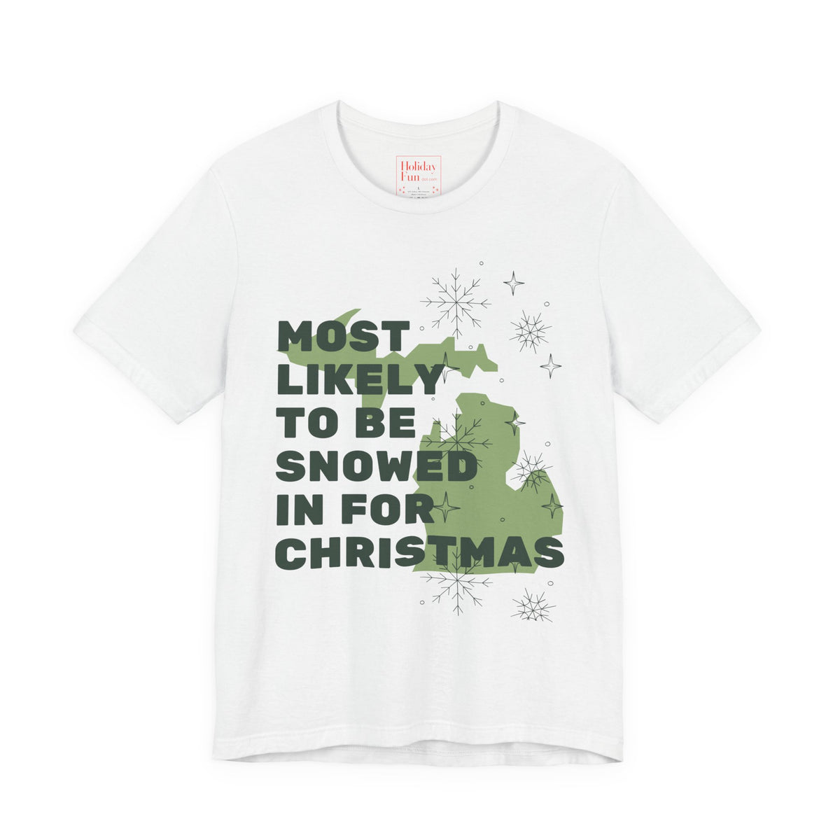 Most Likely To Be Snowed In For Christmas T Shirt by Holiday Fun