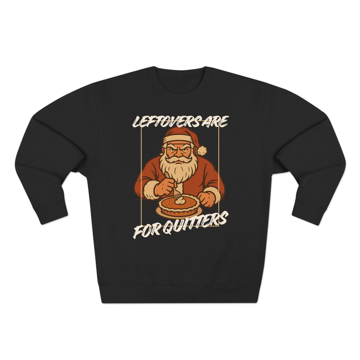 Leftovers Are For Quitters Sweatshirt, sweatshirt color and fit view 3