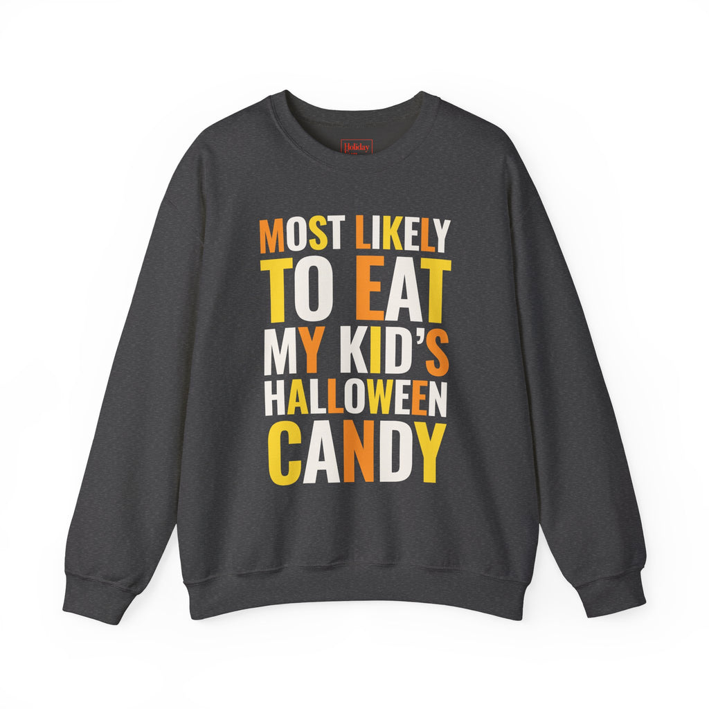 Most Likely to Eat My Kid's Halloween Candy Crewneck Sweatshirt
