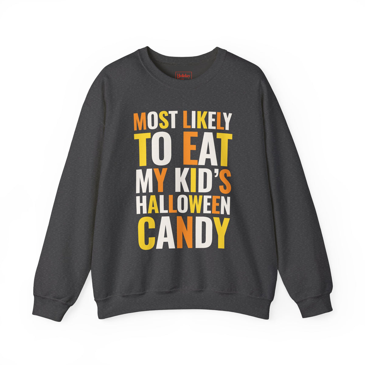 Most Likely to Eat My Kid's Halloween Candy Crewneck Sweatshirt