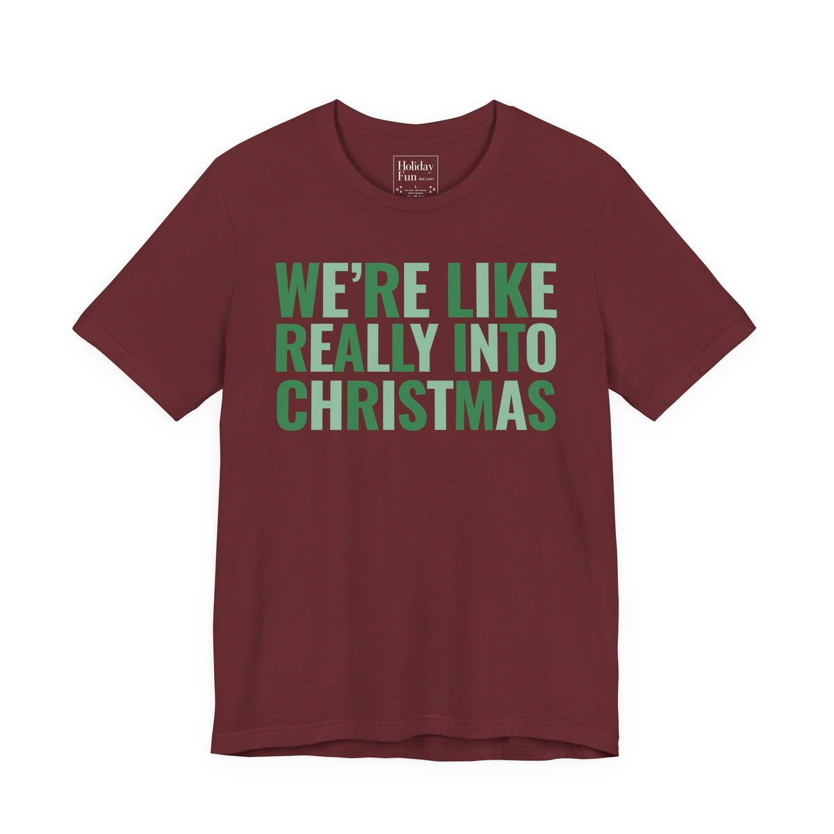 We're Like Really Into Christmas T Shirt