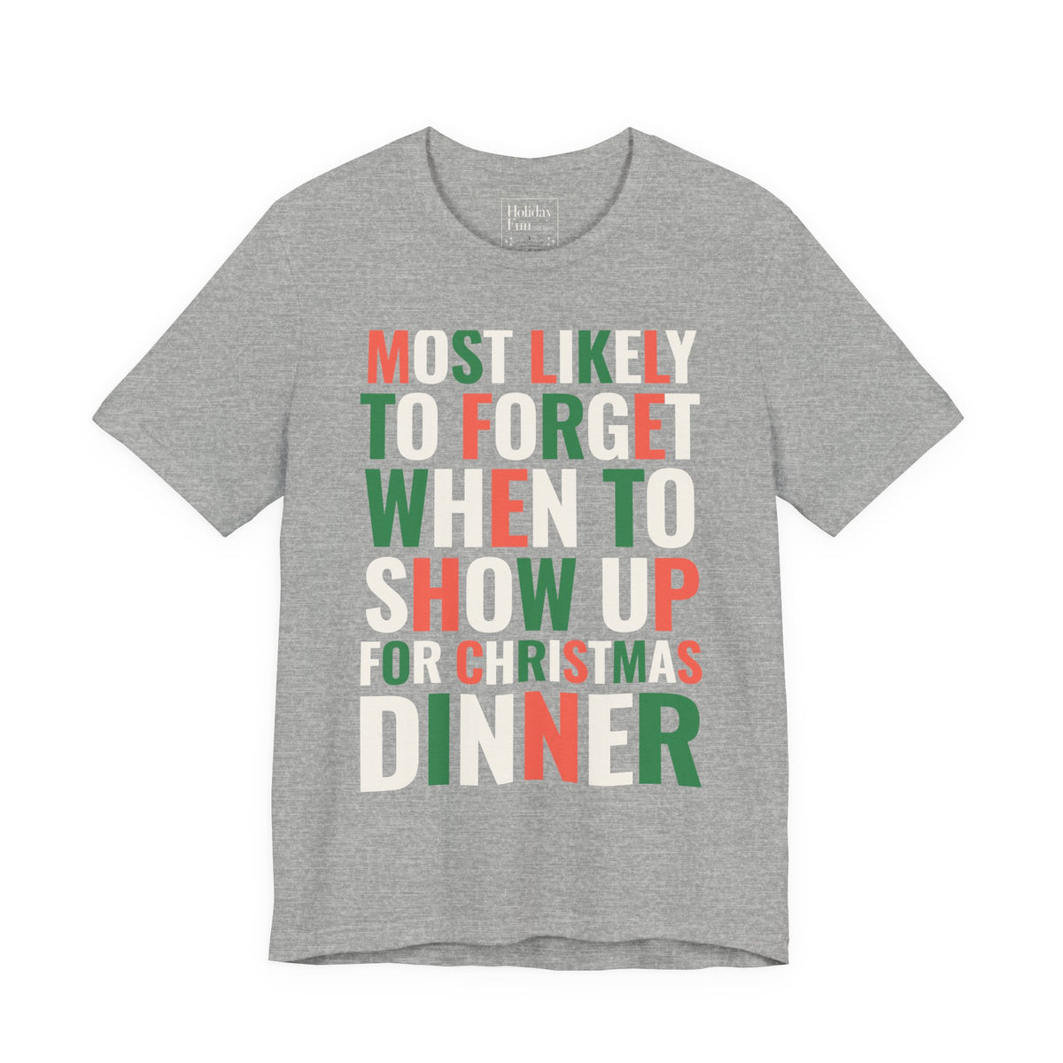 Most Likely To Forget When To Show Up For Christmas Dinner T-shirt product mockup