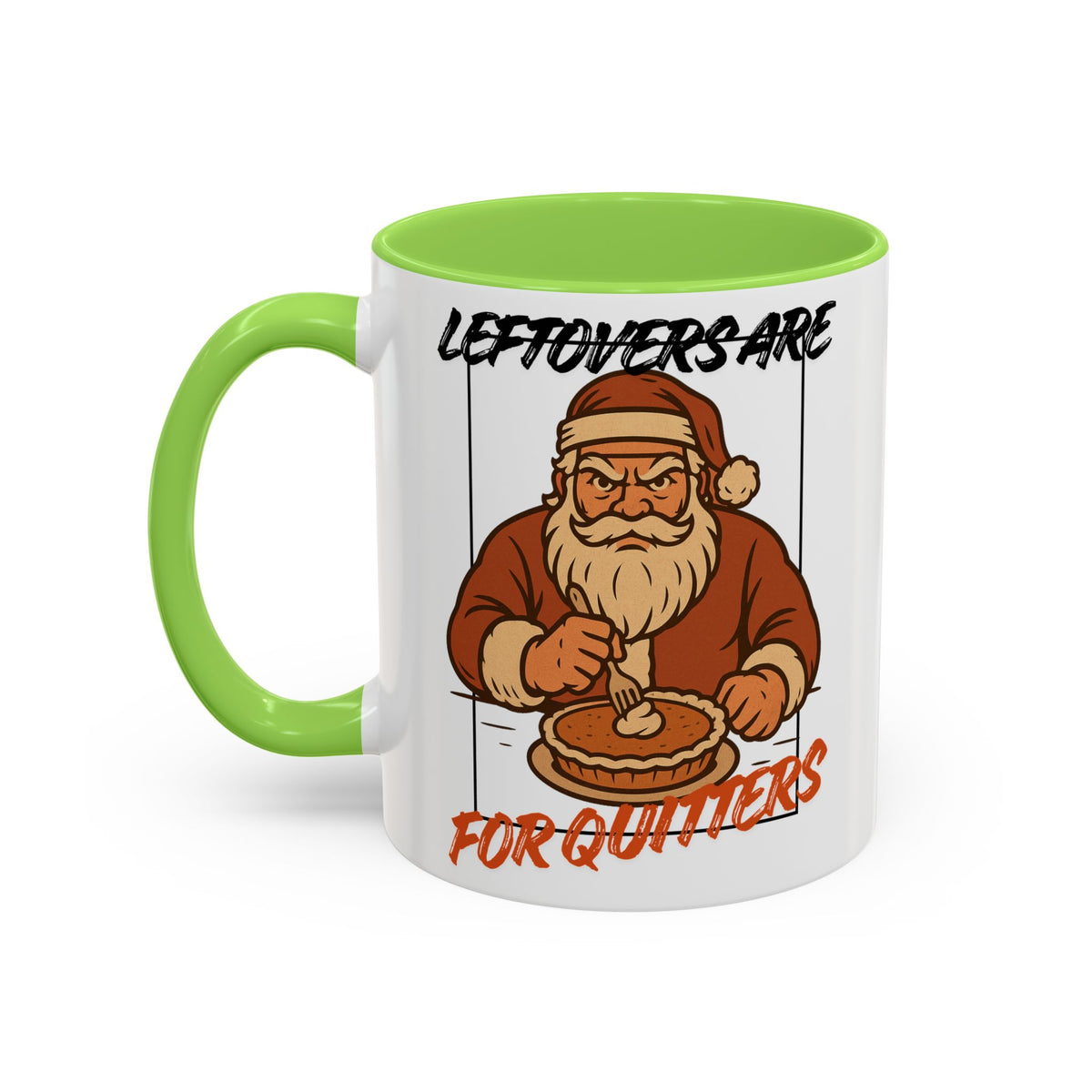Leftovers Are For Quitters Coffee Mug (11oz) by Holiday Fun, alternate product view 8
