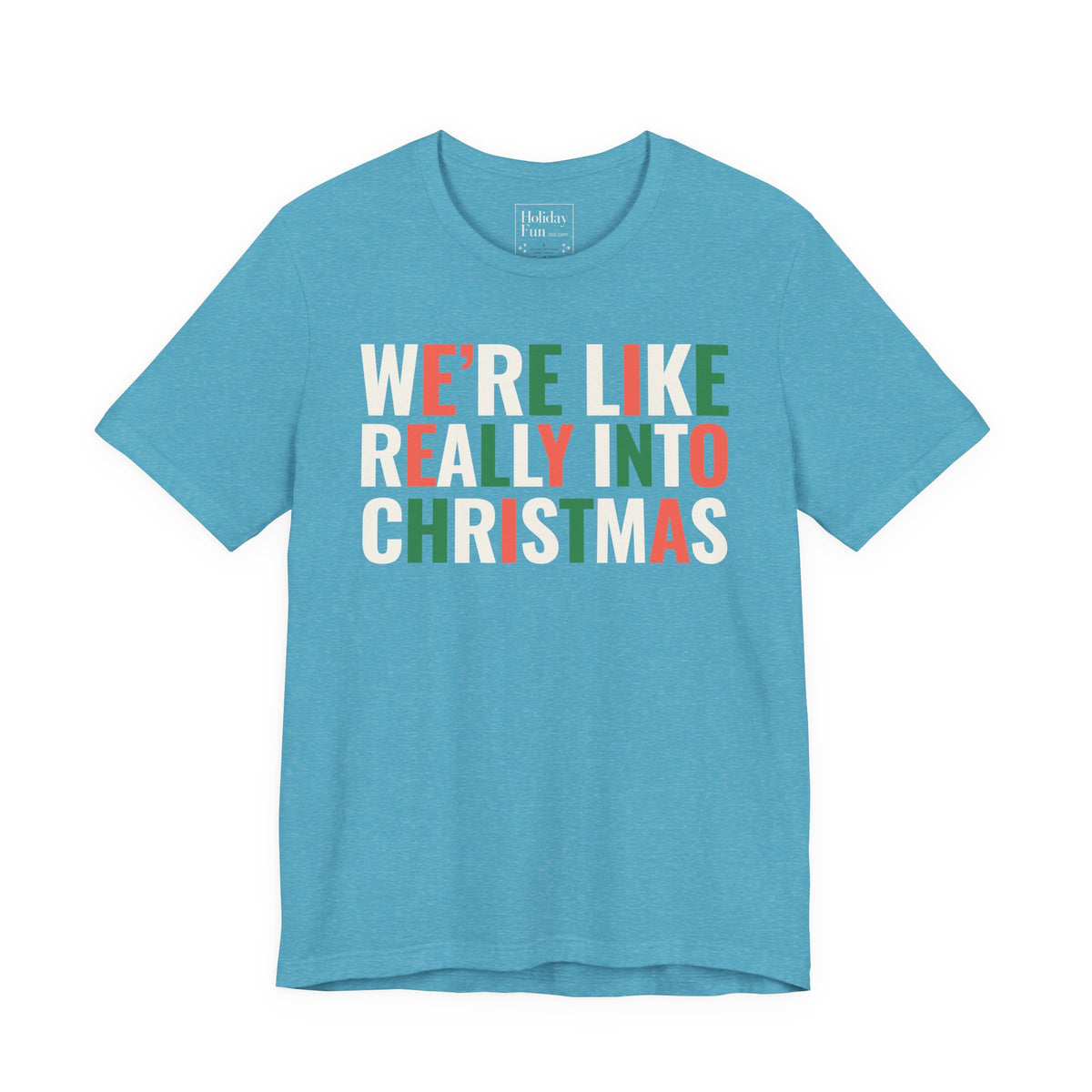 We're Like Really Into Christmas T Shirt