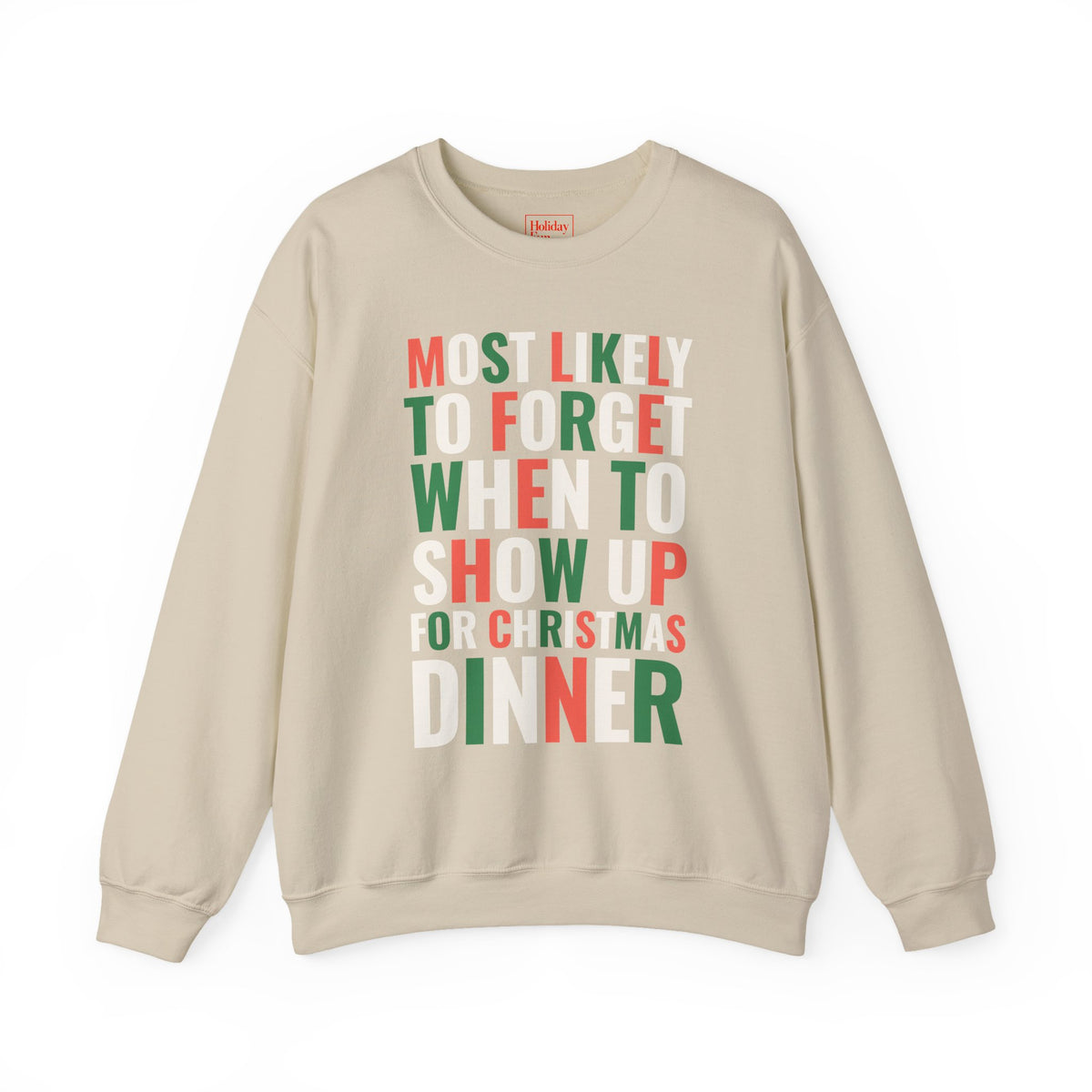 Most Likely to Show Up Late for Christmas Dinner Crewneck Sweatshirt