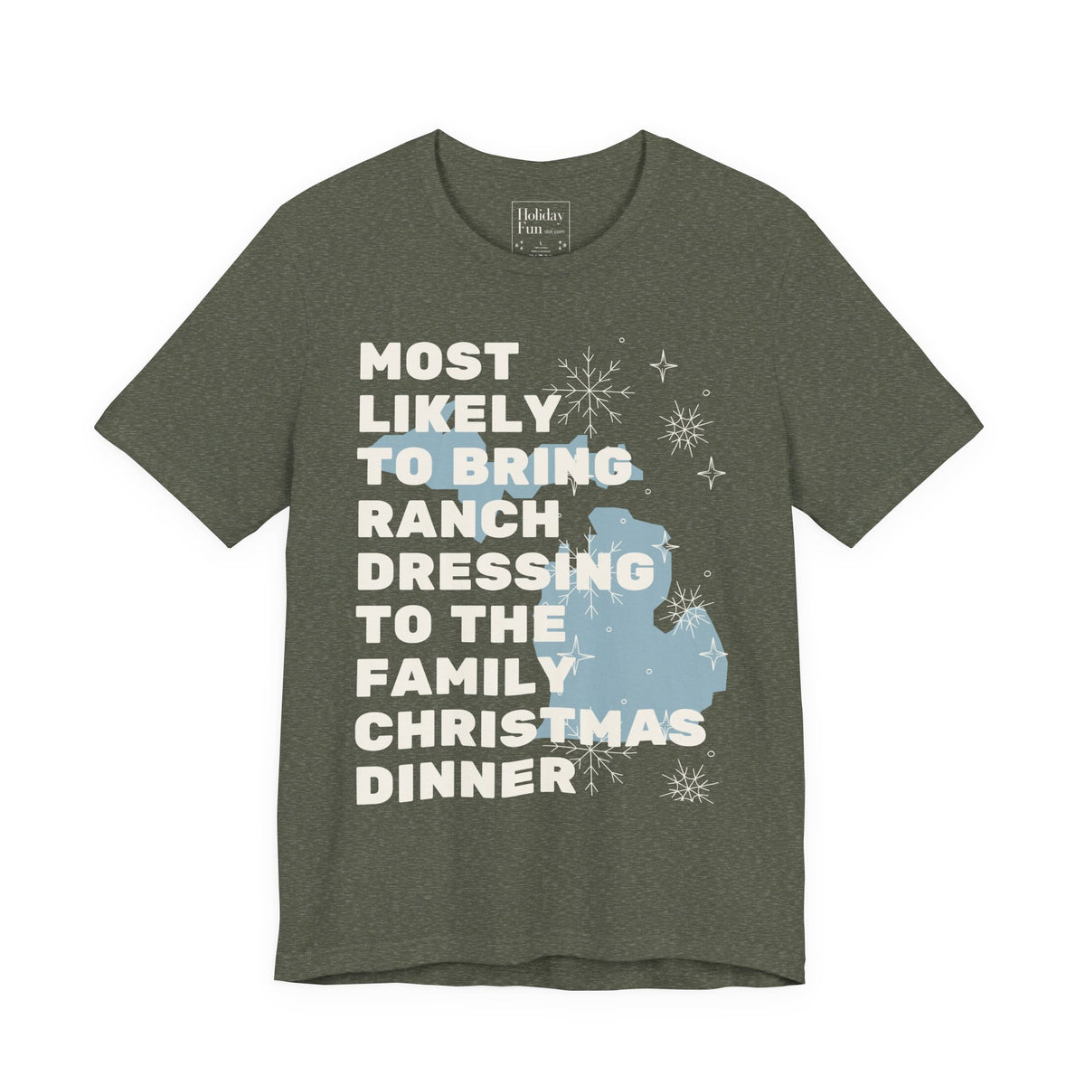 Most Likely To Bring Ranch Dressing To Dinner Christmas T Shirt by Holiday Fun
