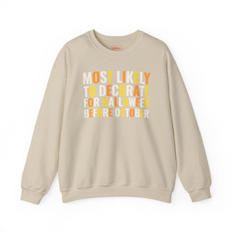 Most Likely to Decorate for Halloween Before October Crewneck Sweatshirt