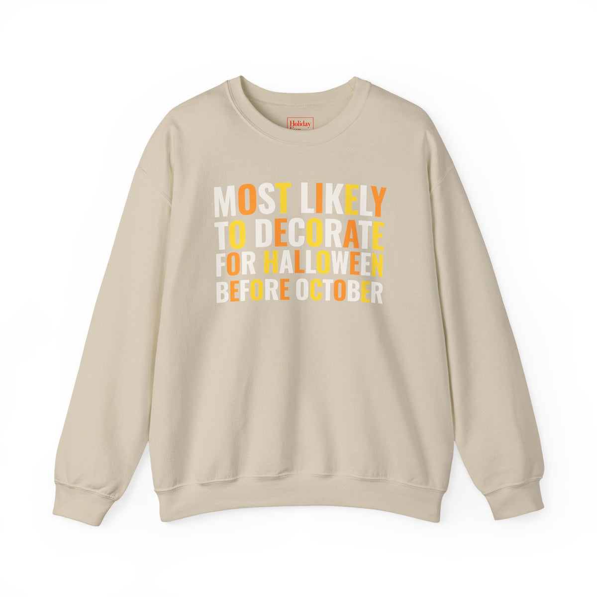 Most Likely to Decorate for Halloween Before October Crewneck Sweatshirt