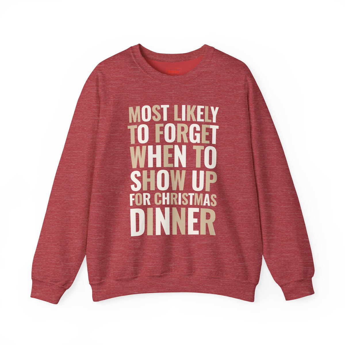 Most Likely to Show Up Late for Christmas Dinner Crewneck Sweatshirt