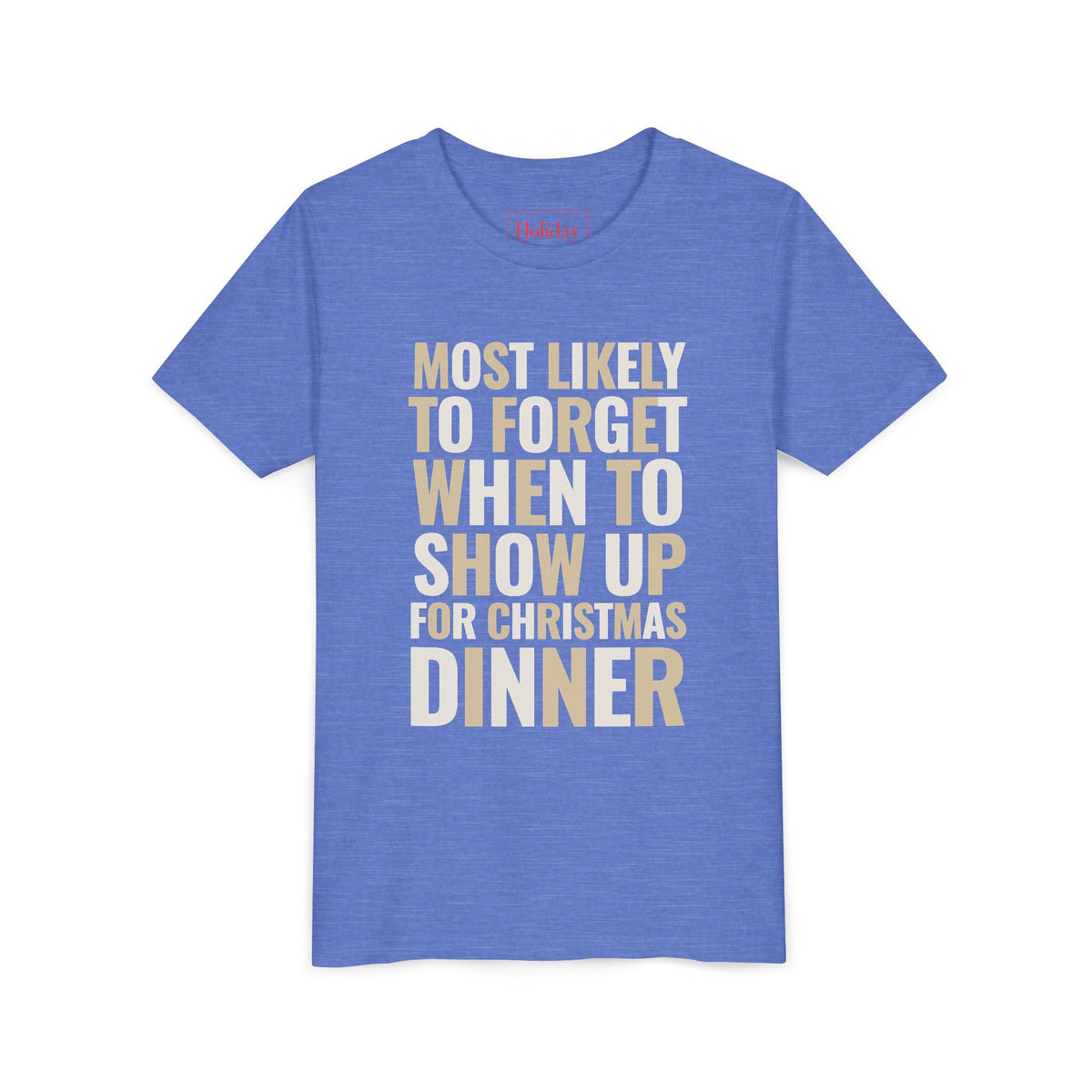 Youth Most Likely To Forget When To Show Up For Christmas Dinner T-Shirt