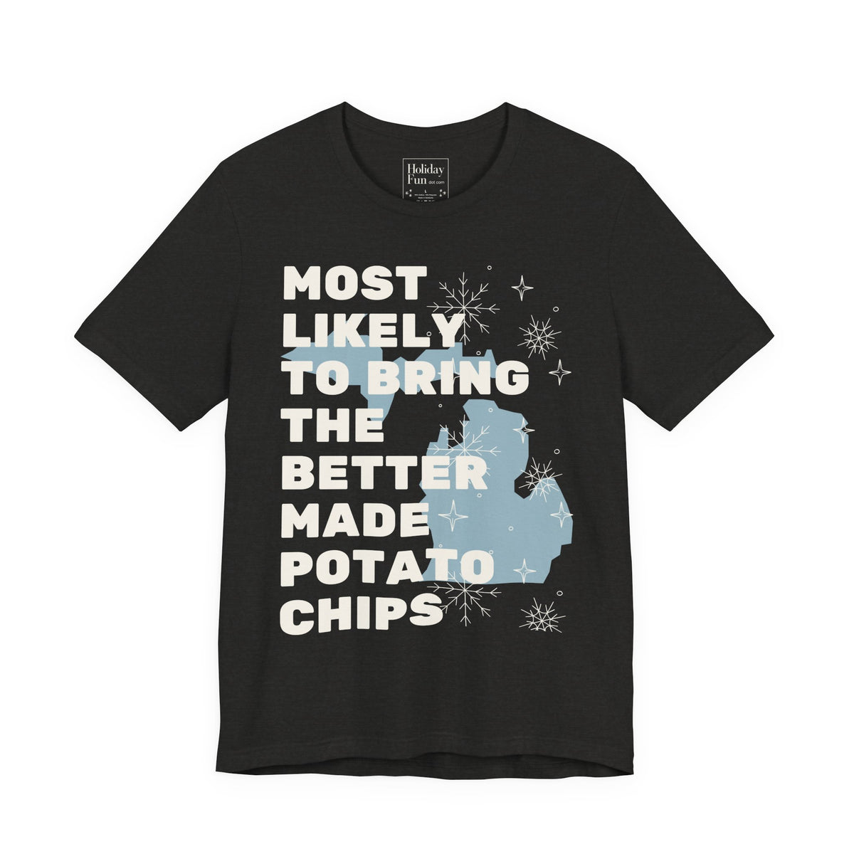 Most Likely To Bring Better Made Potato Chips Christmas T Shirt by Holiday Fun