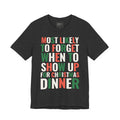 Most Likely To Forget When To Show Up For Christmas Dinner T-shirt product mockup