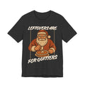 Leftovers Are For Quitters T-Shirt, shirt color and fit view 5