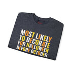 Most Likely to Decorate for Halloween Before October Crewneck Sweatshirt