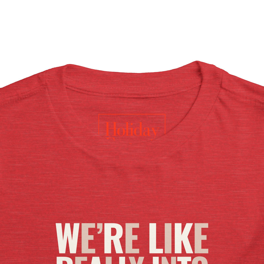 Toddler We're, Like, Really Into Christmas T Shirt