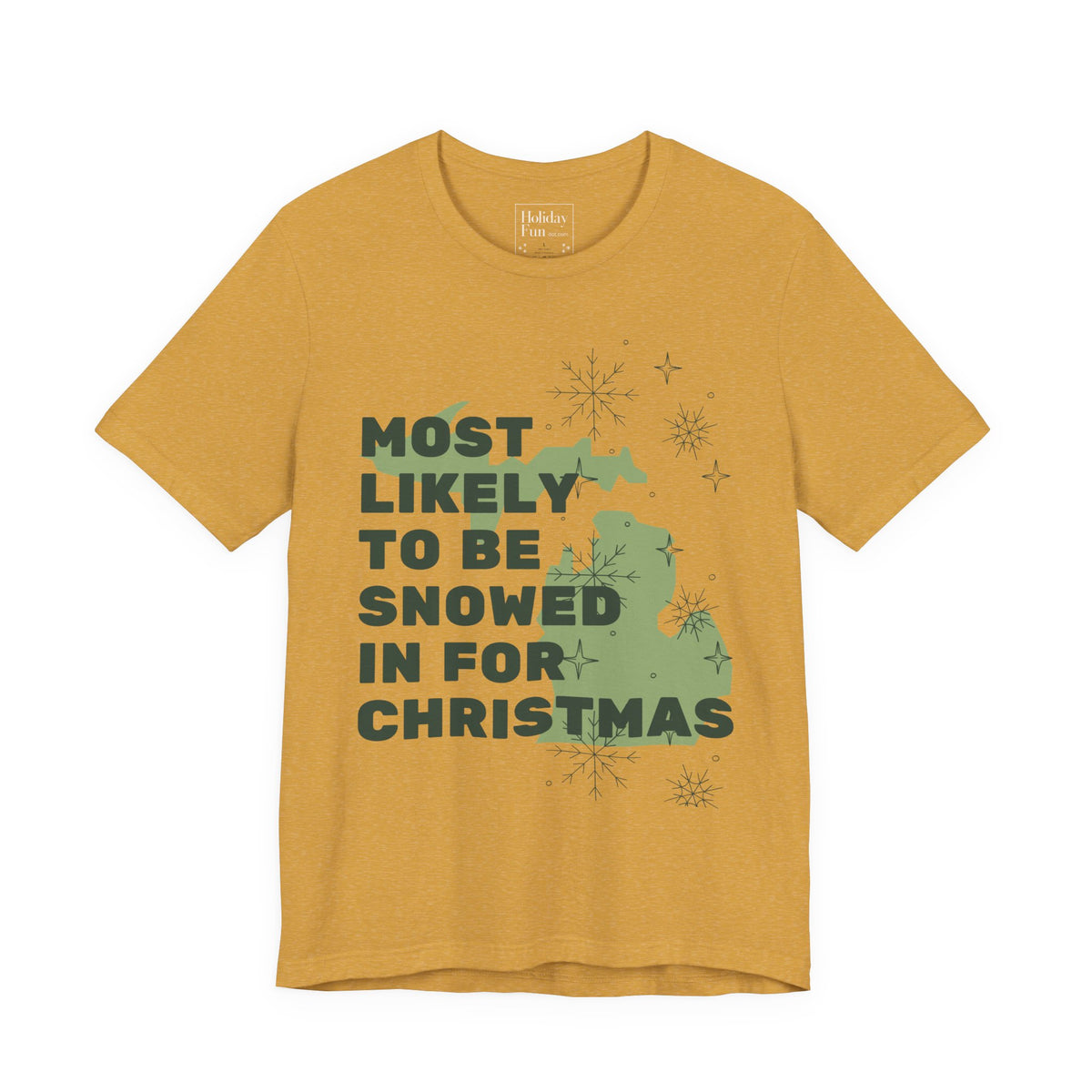 Most Likely To Be Snowed In For Christmas T Shirt by Holiday Fun