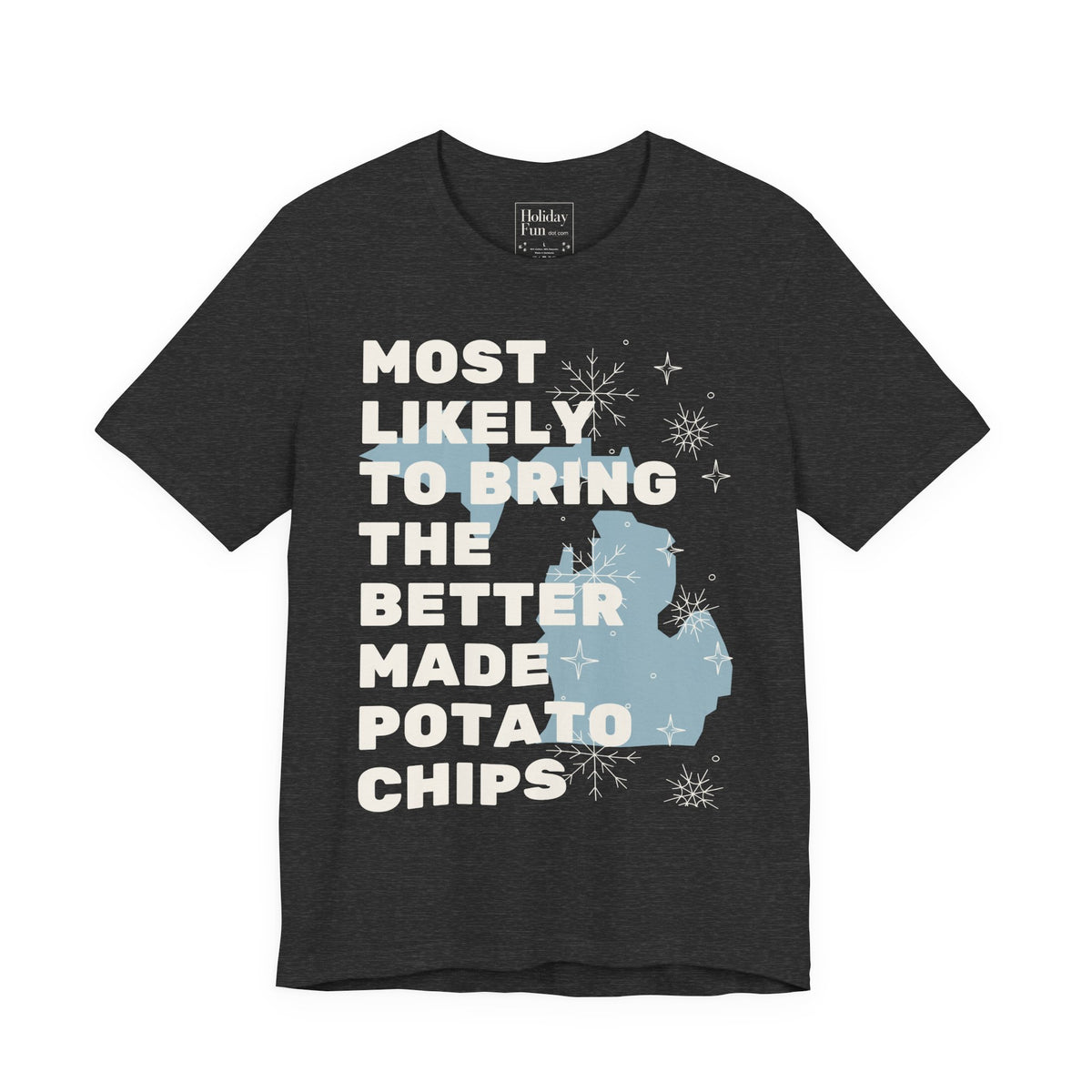 Most Likely to Bring the Better Made Potato Chips T Shirt, shirt color and fit view 8