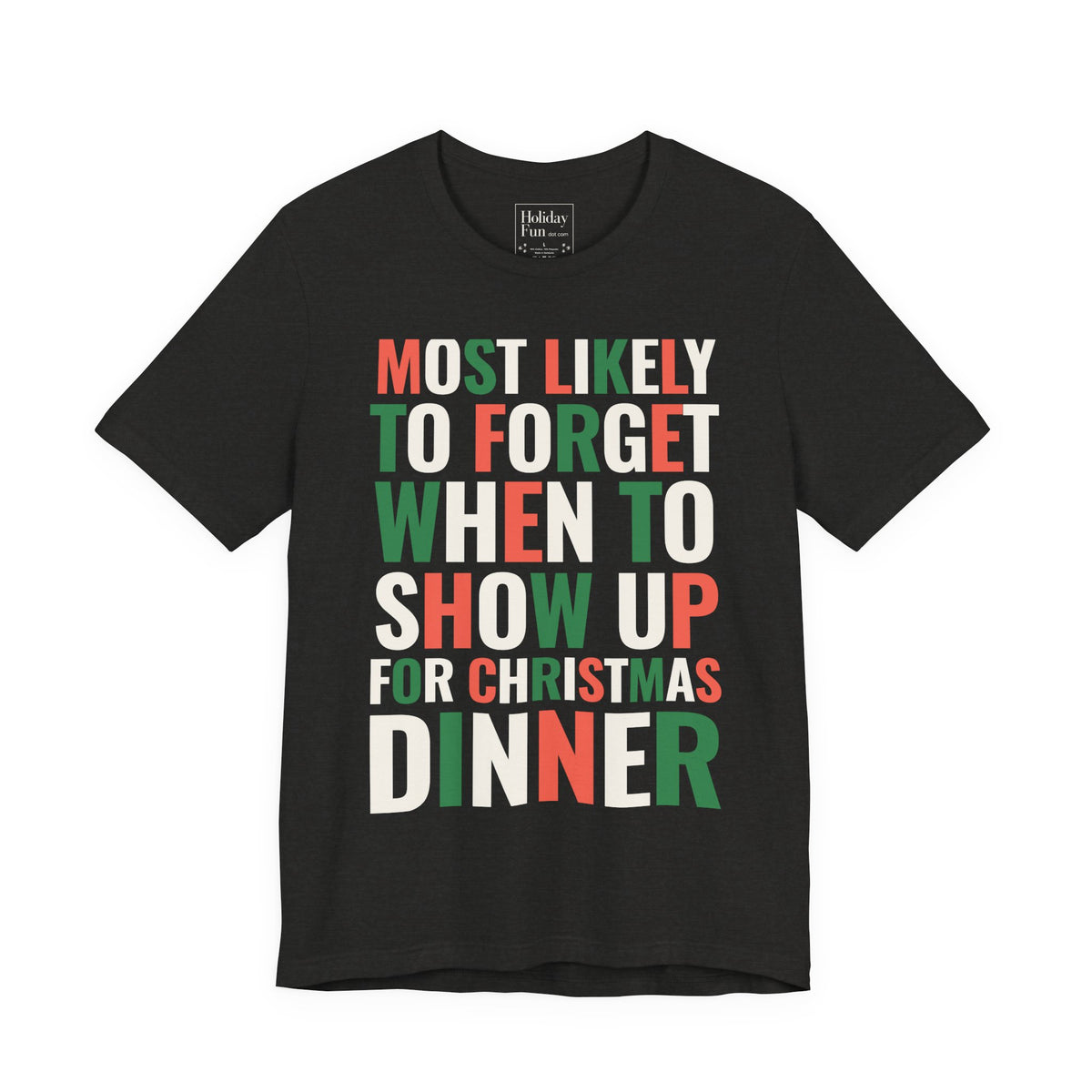Most Likely To Forget When To Show Up For Christmas Dinner T-shirt product mockup