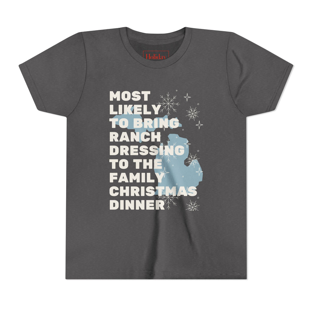 Youth Most Likely To Bring Ranch Dressing To Family Christmas Dinner T-Shirt