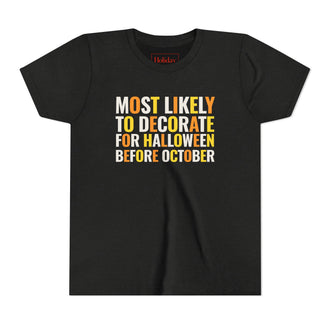 Youth Most Likely To Decorate For Halloween Before October T-Shirt