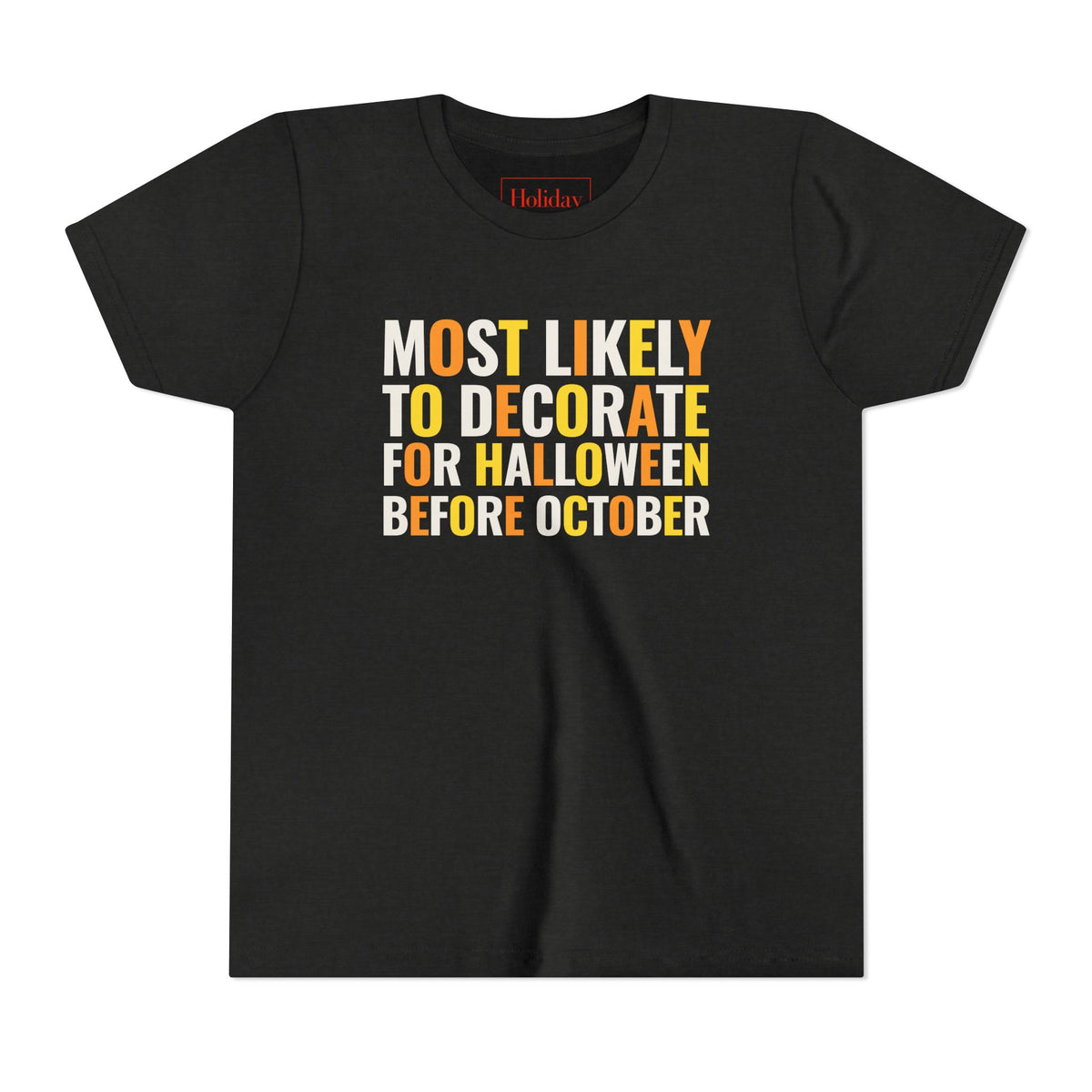 Youth Most Likely To Decorate For Halloween Before October T-Shirt