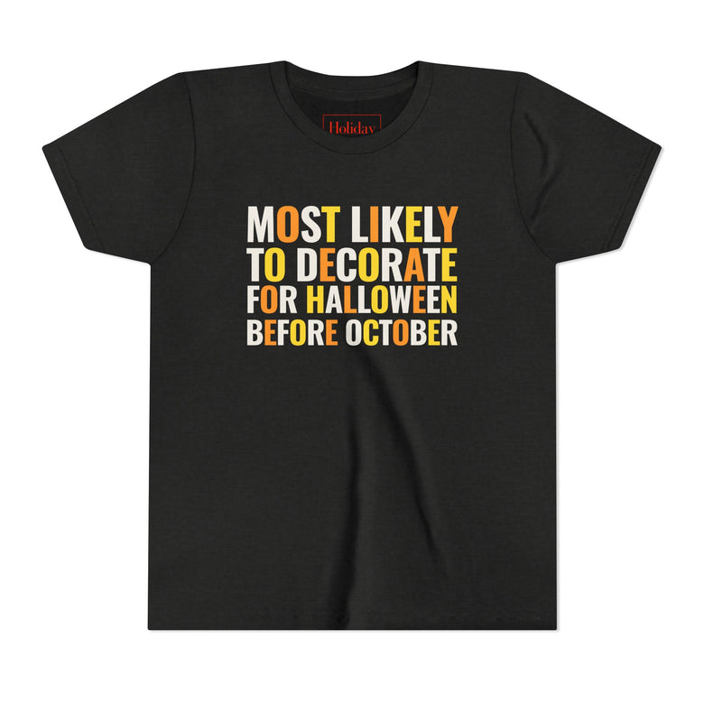 Youth Most Likely To Decorate For Halloween Before October T-Shirt