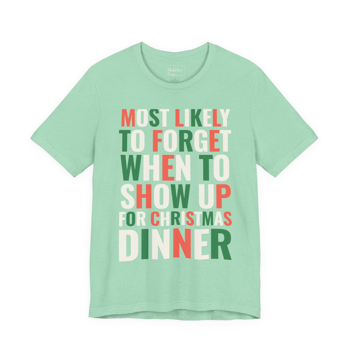Most Likely To Forget When To Show Up For Christmas Dinner T-shirt product mockup