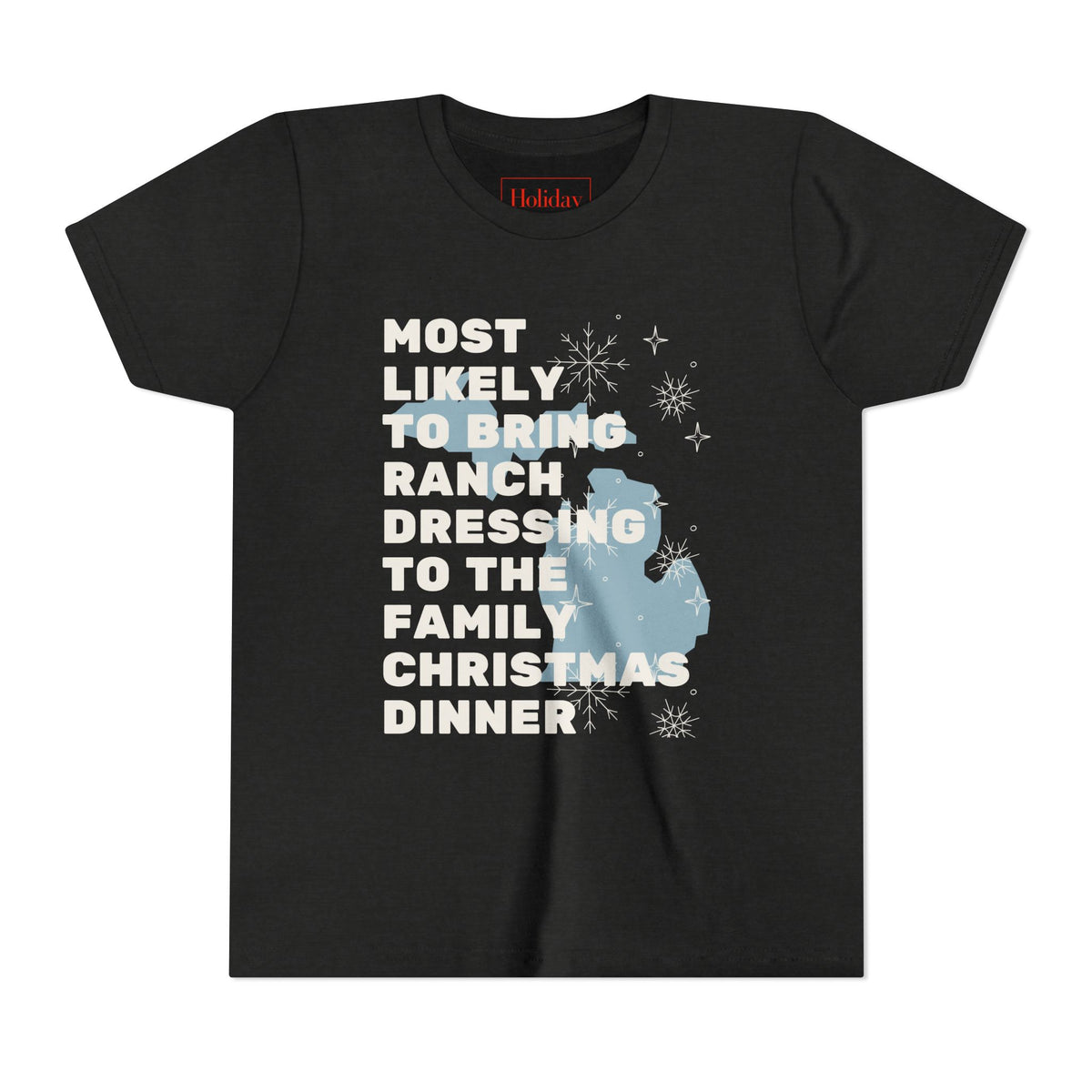 Youth Most Likely To Bring Ranch Dressing To Family Christmas Dinner T-Shirt