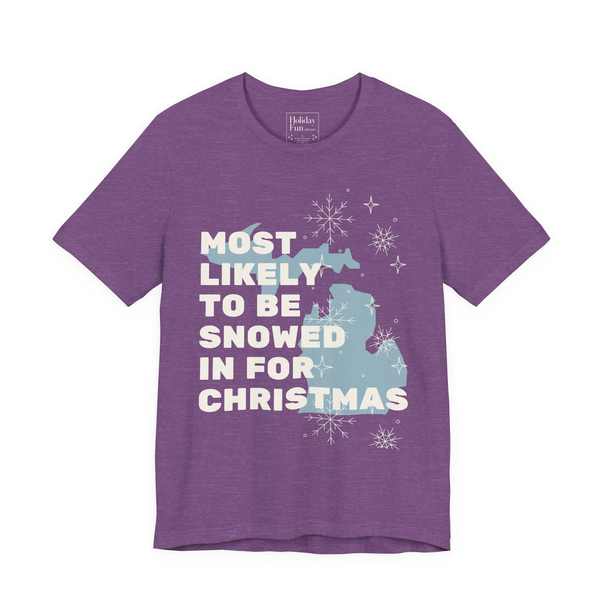 Most Likely To Be Snowed In For Christmas T Shirt by Holiday Fun