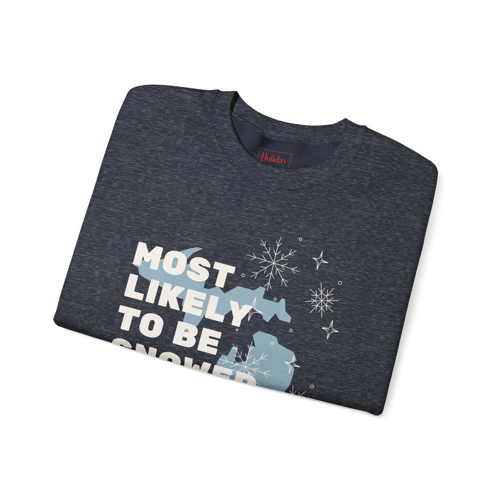 Most Likely to Be Snowed In for Christmas Crewneck Sweatshirt