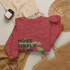 Most Likely to Be Snowed In for Christmas Crewneck Sweatshirt