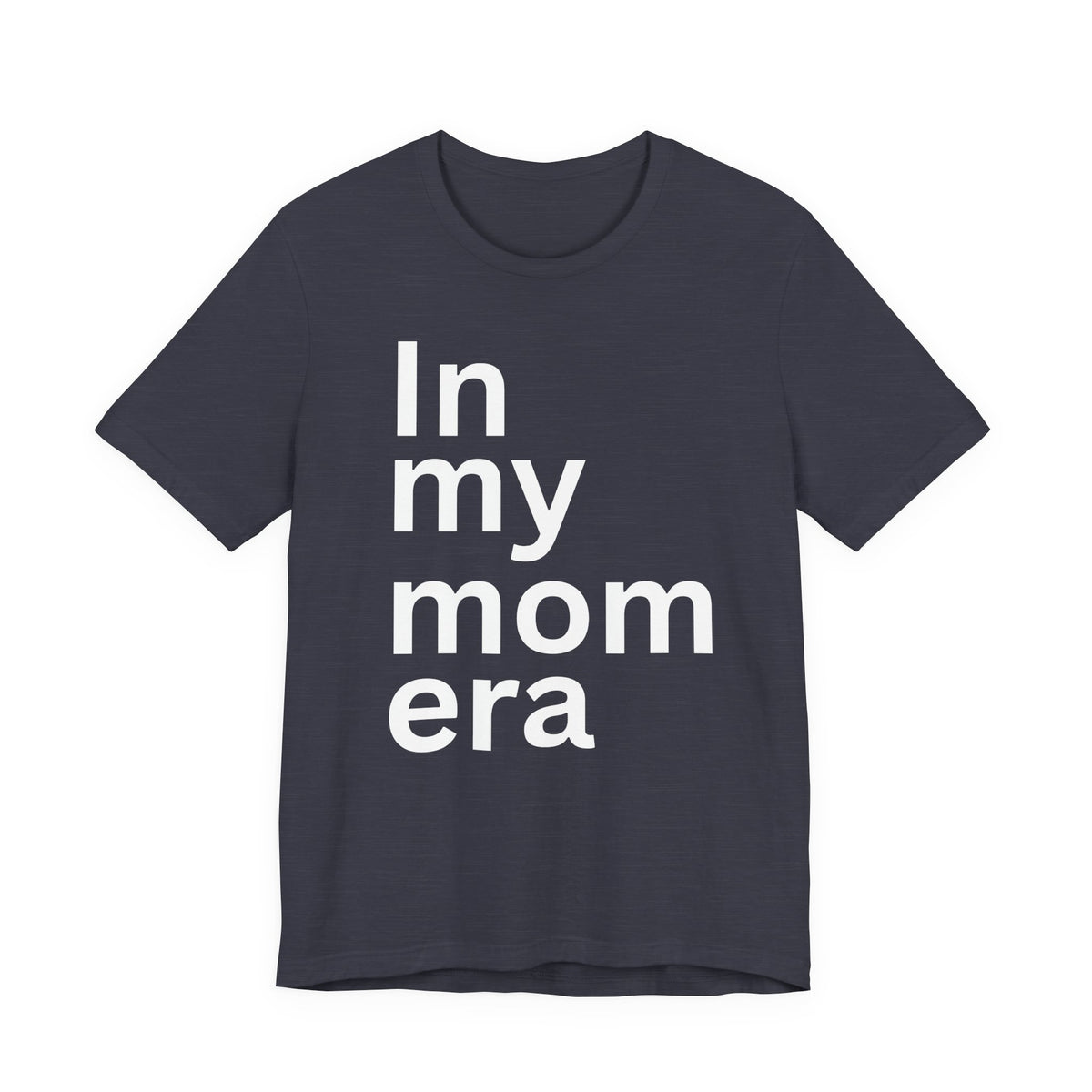 In My Mom Era T-Shirt, shirt color and fit view 6