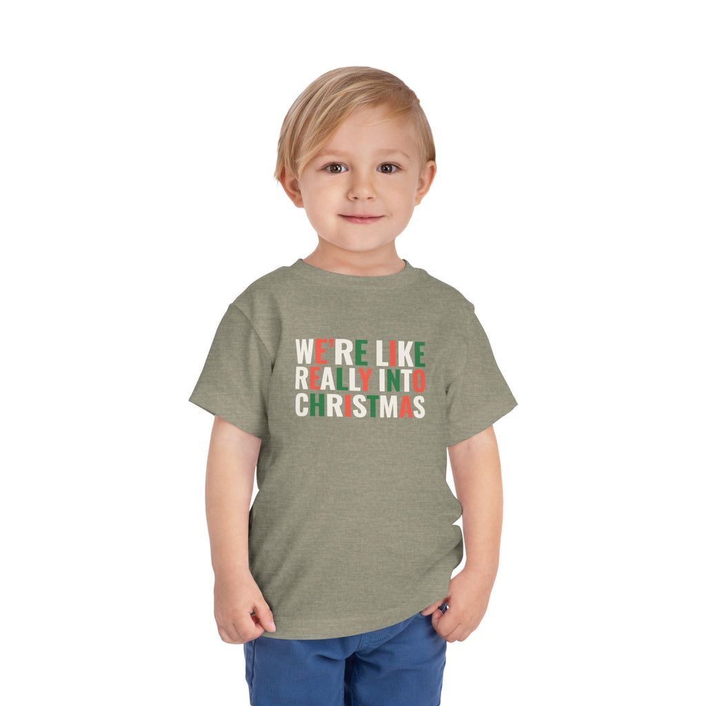 Toddler We're, Like, Really Into Christmas T Shirt