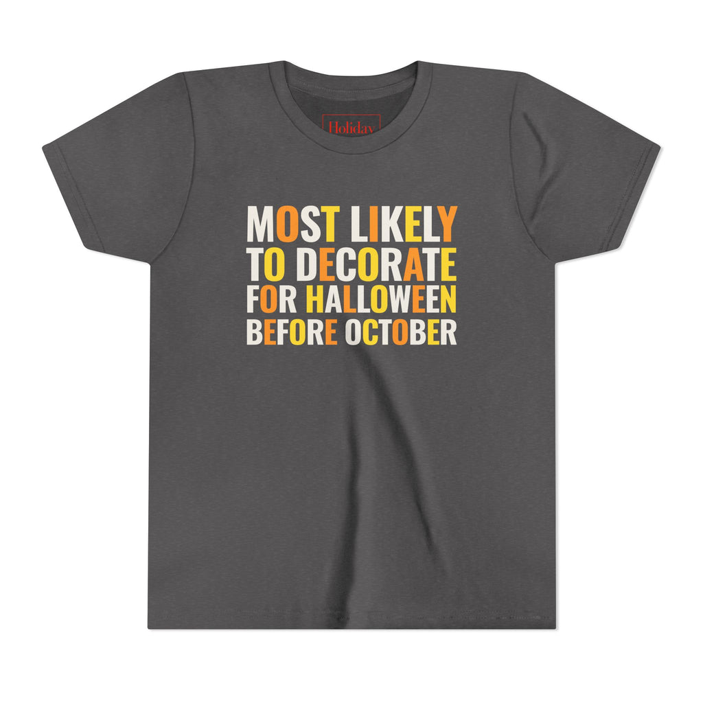 Youth Most Likely To Decorate For Halloween Before October T-Shirt